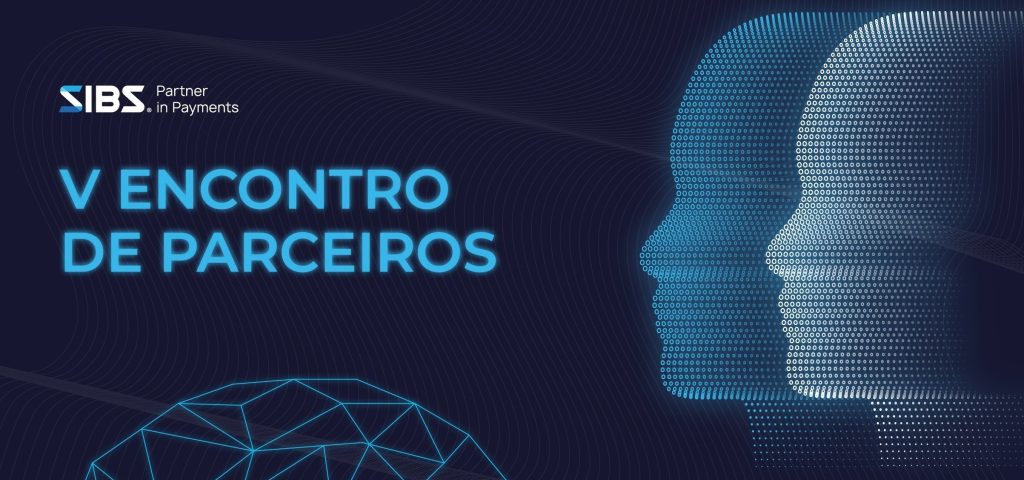 SIBS reúne parceiros e reforça inovação e colaboração no setor de pagamentos